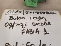 0284 6Y1959565E BUTON REGLAJ OGLINZI SKODA FABIA 1