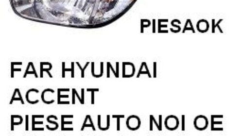 FAR DREAPTA / STANGA HYUNDAI ACCENT 2006-