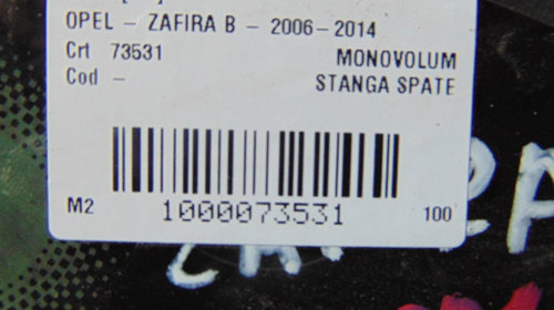 Geam stanga spate Opel Zafira B din 2006-2014