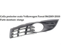 Grila proiector ceata partea stanga Volkswagen Passat B6