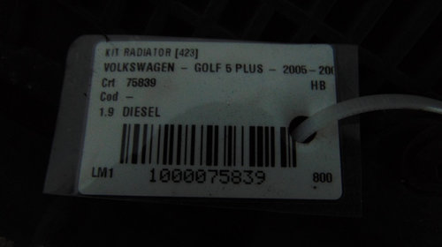 Kit radiatoare Volkswagen Golf 5 Plus din 2007, motor 1.9 Diesel