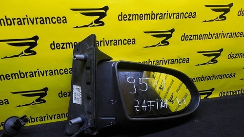 Oglinda dreapta Opel Zafira A An 2003