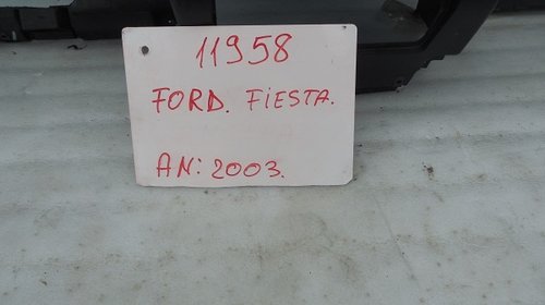 Plansa bord Ford Fiesta An 2003