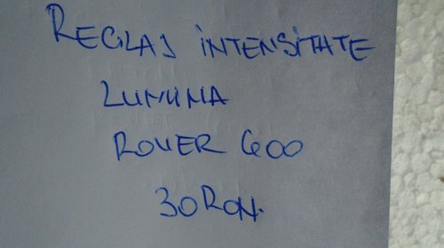 Reglaj intensitate lumina rover 600